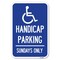 Signmission Handicapped Parking-Sundays Only With Heavy-Gauge Aluminum Sign, 12" x 18", A-1218-23917 A-1218-23917 - alternate 1